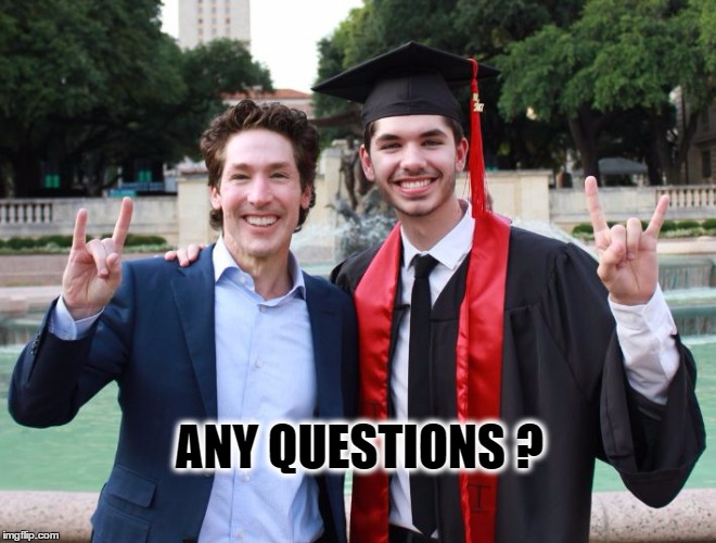 ANY QUESTIONS ? | image tagged in osteen devil sign | made w/ Imgflip meme maker
