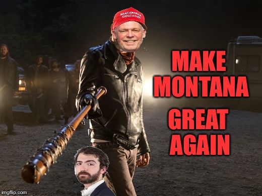 Greg Gianforte | GREAT AGAIN; MAKE MONTANA | image tagged in negan,montana,scumbag republicans | made w/ Imgflip meme maker