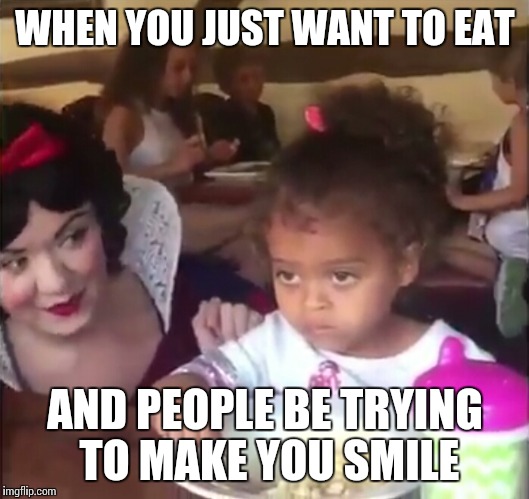 Disgruntled Dominique | WHEN YOU JUST WANT TO EAT; AND PEOPLE BE TRYING TO MAKE YOU SMILE | image tagged in disgruntled dominique,memes | made w/ Imgflip meme maker