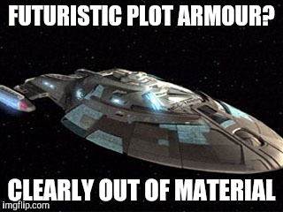 FUTURISTIC PLOT ARMOUR? CLEARLY OUT OF MATERIAL | made w/ Imgflip meme maker