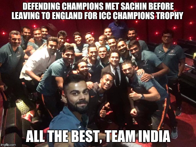 Defending Champions | DEFENDING CHAMPIONS MET SACHIN BEFORE LEAVING TO ENGLAND FOR ICC CHAMPIONS TROPHY; ALL THE BEST, TEAM INDIA | image tagged in india,cricket,team | made w/ Imgflip meme maker