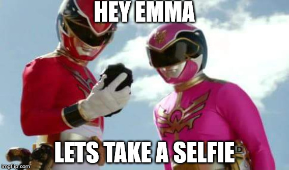 Troy and Emma meme | HEY EMMA; LETS TAKE A SELFIE | image tagged in power rangers | made w/ Imgflip meme maker
