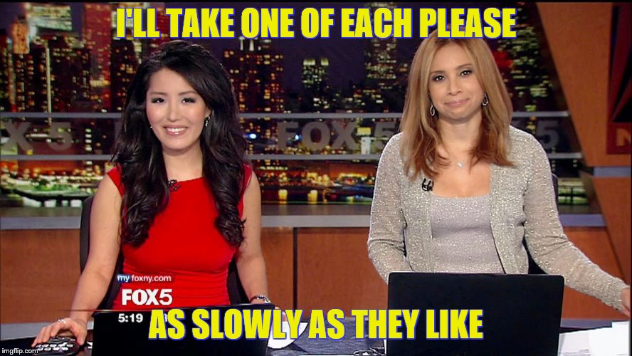 I'LL TAKE ONE OF EACH PLEASE AS SLOWLY AS THEY LIKE | made w/ Imgflip meme maker