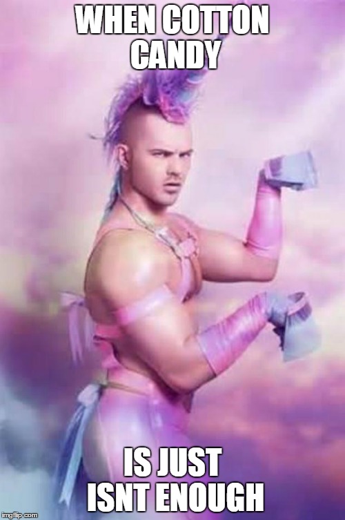 Gay unicorn | WHEN COTTON CANDY; IS JUST ISNT ENOUGH | image tagged in gay unicorn | made w/ Imgflip meme maker