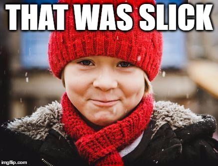 smirk | THAT WAS SLICK | image tagged in smirk | made w/ Imgflip meme maker