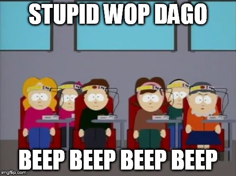 STUPID WOP DAGO; BEEP BEEP BEEP BEEP | made w/ Imgflip meme maker