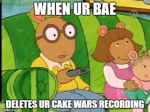 WHEN UR BAE; DELETES UR CAKE WARS
RECORDING | image tagged in arthur meme | made w/ Imgflip meme maker