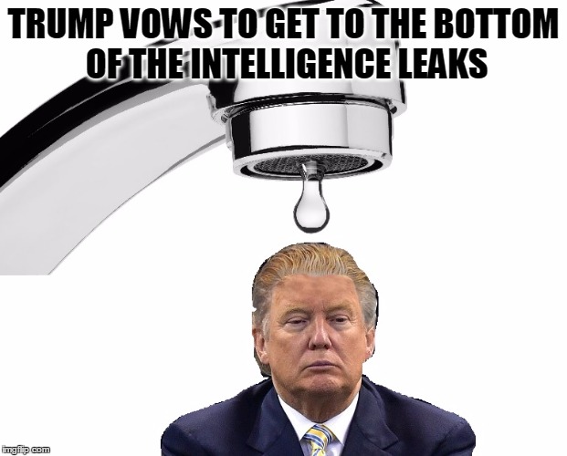 Finding Intelligence Leaks | TRUMP VOWS TO GET TO THE BOTTOM OF THE INTELLIGENCE LEAKS | image tagged in trump,cnn,breaking news,manchester | made w/ Imgflip meme maker
