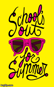 Schools OUT - Imgflip