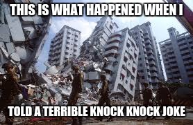 THIS IS WHAT HAPPENED WHEN I; TOLD A TERRIBLE KNOCK KNOCK JOKE | image tagged in knock knock | made w/ Imgflip meme maker