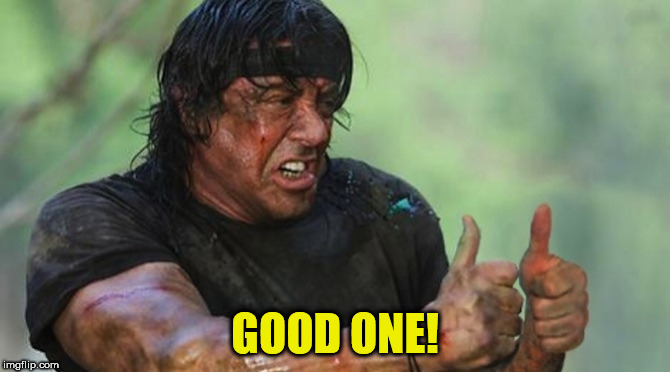 GOOD ONE! | made w/ Imgflip meme maker