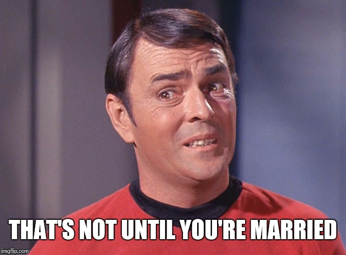 THAT'S NOT UNTIL YOU'RE MARRIED | made w/ Imgflip meme maker