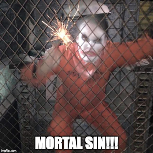 MORTAL SIN!!! | image tagged in joker in the electric chair | made w/ Imgflip meme maker