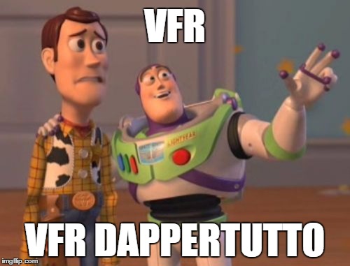 X, X Everywhere Meme | VFR; VFR DAPPERTUTTO | image tagged in memes,x x everywhere | made w/ Imgflip meme maker