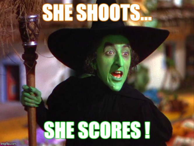 Memes | SHE SHOOTS... SHE SCORES ! | image tagged in memes | made w/ Imgflip meme maker