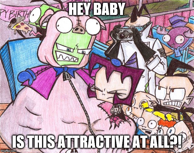 HEY BABY; IS THIS ATTRACTIVE AT ALL?! | image tagged in piggy | made w/ Imgflip meme maker