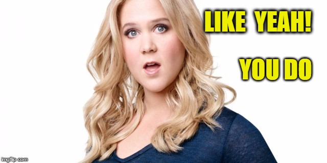 LIKE  YEAH! YOU DO | made w/ Imgflip meme maker