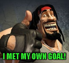 Upvote | I MET MY OWN GOAL! | image tagged in upvote | made w/ Imgflip meme maker