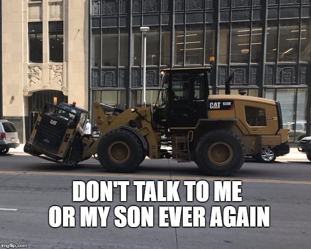 DON'T TALK TO ME OR MY SON EVER AGAIN | made w/ Imgflip meme maker