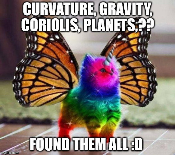 Flat Earth  | CURVATURE, GRAVITY, CORIOLIS, PLANETS,?? FOUND THEM ALL :D | image tagged in butterfly,research,flatearth | made w/ Imgflip meme maker