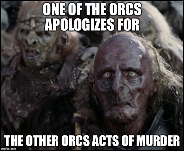 Awksorcs | ONE OF THE ORCS APOLOGIZES FOR; THE OTHER ORCS ACTS OF MURDER | image tagged in awksorcs | made w/ Imgflip meme maker