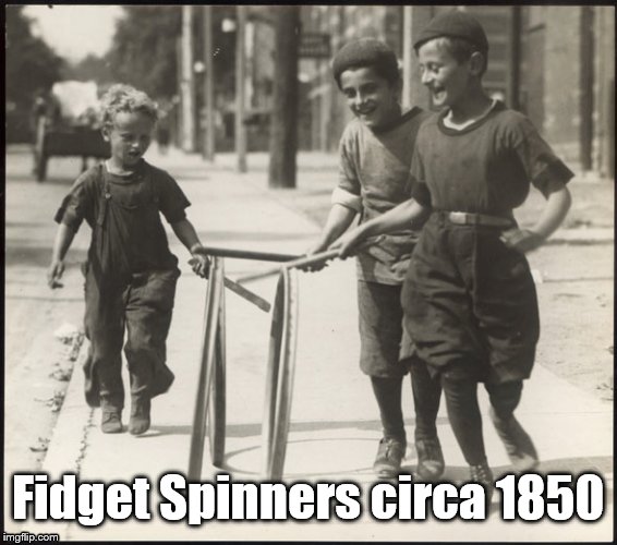 Fidget Spinner | Fidget Spinners circa 1850 | image tagged in fidget spinner,toy,stupid,funny | made w/ Imgflip meme maker