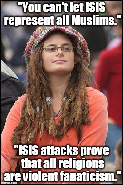College Liberal | "You can't let ISIS represent all Muslims."; "ISIS attacks prove that all religions are violent fanaticism." | image tagged in memes,college liberal,liberal logic,isis,terrorism,atheists | made w/ Imgflip meme maker