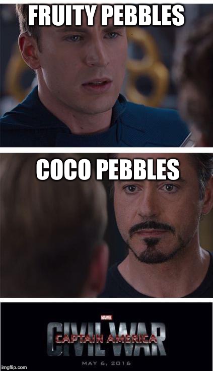 Marvel Civil War 1 | FRUITY PEBBLES; COCO PEBBLES | image tagged in memes,marvel civil war 1 | made w/ Imgflip meme maker