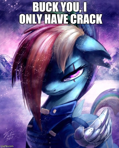 Death rd | BUCK YOU, I ONLY HAVE CRACK | image tagged in death rd | made w/ Imgflip meme maker