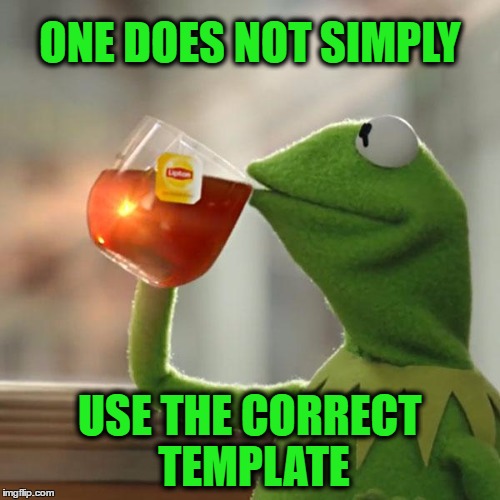 But That's None Of My Business Meme | ONE DOES NOT SIMPLY USE THE CORRECT TEMPLATE | image tagged in memes,but thats none of my business,kermit the frog | made w/ Imgflip meme maker