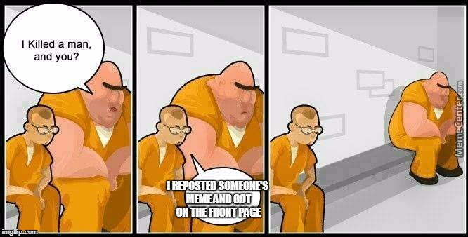 prisoners blank | I REPOSTED SOMEONE'S MEME AND GOT ON THE FRONT PAGE | image tagged in prisoners blank | made w/ Imgflip meme maker