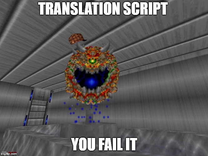TRANSLATION SCRIPT; YOU FAIL IT | made w/ Imgflip meme maker