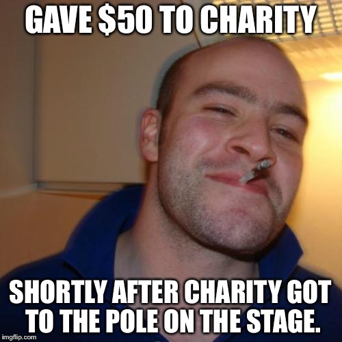 SHORTLY AFTER CHARITY GOT TO THE POLE ON THE STAGE. image tagged in memes,g...