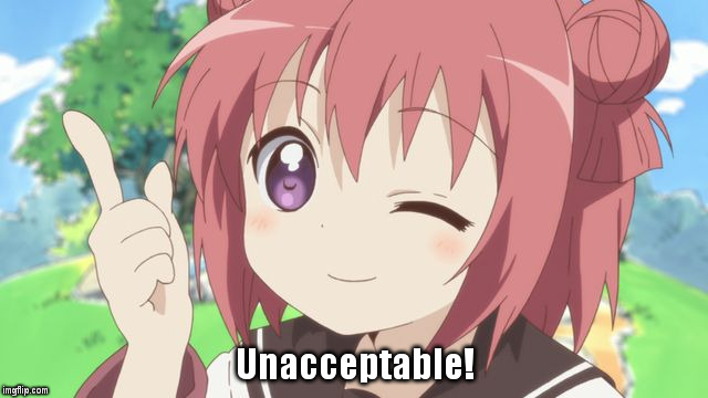 Happy Anime Girl | Unacceptable! | image tagged in happy anime girl | made w/ Imgflip meme maker