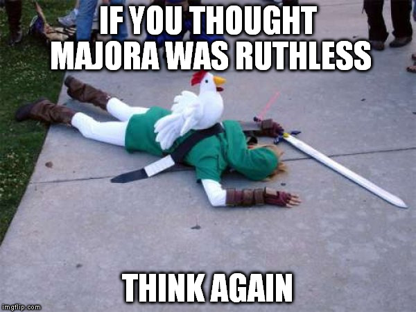 Zelda Chicken | IF YOU THOUGHT MAJORA WAS RUTHLESS; THINK AGAIN | image tagged in zelda,chicken,link | made w/ Imgflip meme maker