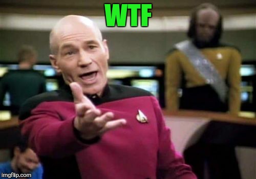 Picard Wtf Meme | WTF | image tagged in memes,picard wtf | made w/ Imgflip meme maker