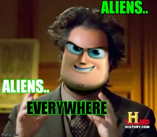 Giorgio Lightyear | ALIENS.. ALIENS.. EVERYWHERE | image tagged in meme mash up,buzz lightyear,giorgio tsoukalos | made w/ Imgflip meme maker