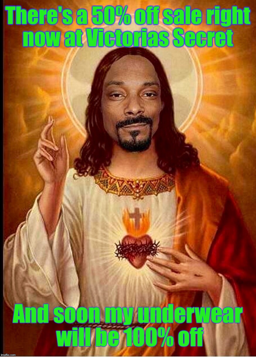 Snoop Dogg be freeballin' 'fo shizzle | There's a 50% off sale right now at Victorias Secret; And soon my underwear will be 100% off | image tagged in snoop dogg,commando,victoriasecret | made w/ Imgflip meme maker