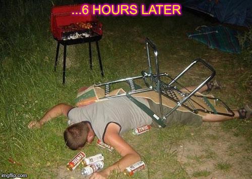 ...6 HOURS LATER | made w/ Imgflip meme maker