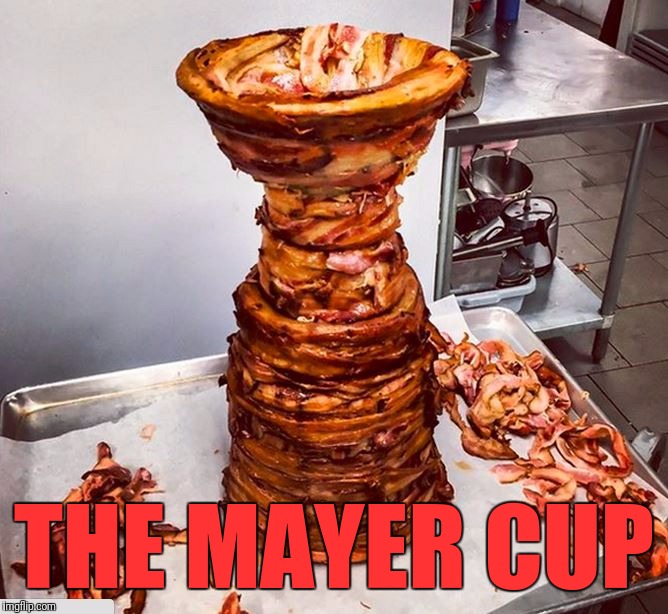 THE MAYER CUP | made w/ Imgflip meme maker