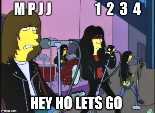 Simpsons - Ramones Happy Birthday | M P J J                1  2  3  4; HEY HO LETS GO | image tagged in simpsons - ramones happy birthday | made w/ Imgflip meme maker