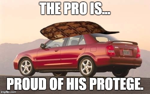 mazda protege | THE PRO IS... PROUD OF HIS PROTEGE. | image tagged in mazda protege,scumbag | made w/ Imgflip meme maker