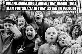 White kids listen to Wololo | INGANE ZABELUNGU WHEN THEY HEARD THAT MAMPINTSHA SAID THEY LISTEN TO WOLOLO | image tagged in babes | made w/ Imgflip meme maker