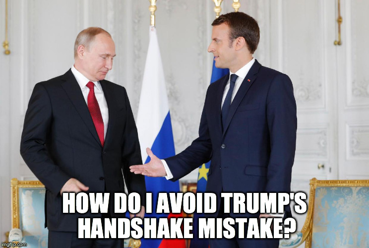 Putin & Macron  | HOW DO I AVOID TRUMP'S HANDSHAKE MISTAKE? | image tagged in emmanuel macron,macron,vladimir putin,donald trump vladamir putin,putin | made w/ Imgflip meme maker