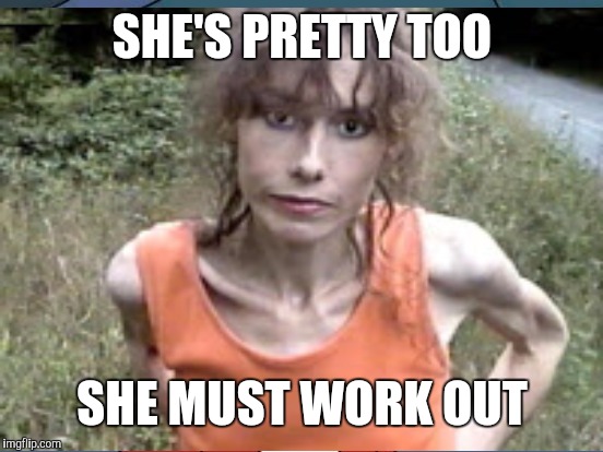 SHE'S PRETTY TOO SHE MUST WORK OUT | made w/ Imgflip meme maker