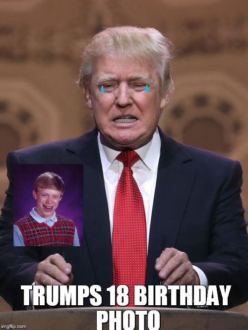 Donald Trump | TRUMPS 18 BIRTHDAY PHOTO | image tagged in donald trump | made w/ Imgflip meme maker