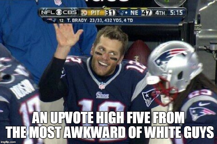 AN UPVOTE HIGH FIVE FROM THE MOST AWKWARD OF WHITE GUYS | made w/ Imgflip meme maker