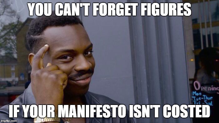 Roll Safe Think About It Meme | YOU CAN'T FORGET FIGURES; IF YOUR MANIFESTO ISN'T COSTED | image tagged in roll safe think about it | made w/ Imgflip meme maker