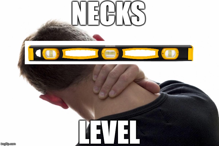 NECKS; LEVEL | made w/ Imgflip meme maker