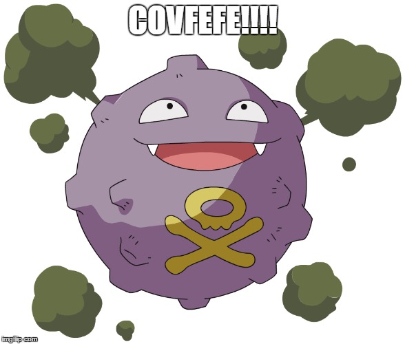 Koffing Covfefe | COVFEFE!!!! | image tagged in koffing,covfefe,kovfefe,covfefe | made w/ Imgflip meme maker